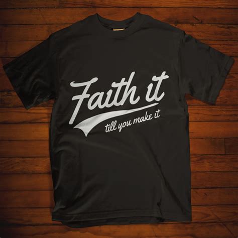 Christian Tshirts This Christian T Shirts With Saying Faith It Till