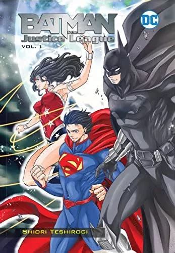 Batman And The Justice League Volume 1 De Shiori Teshirogi Editorial