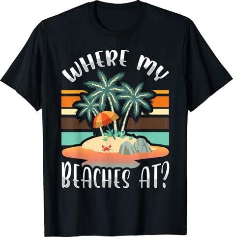Cute And Funny Where My Beaches At Beach Pun Vacation T Shirt Amazonde