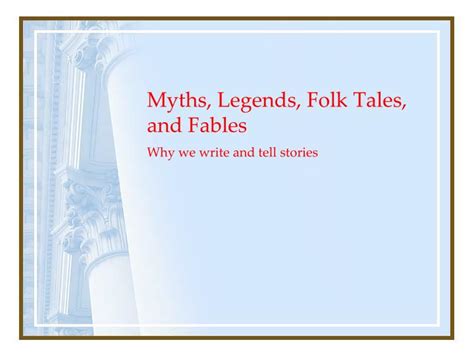Ppt Myths Legends Folk Tales And Fables Powerpoint Presentation