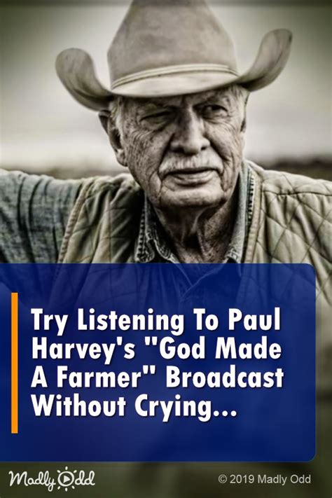 Try Listening To Paul Harveys So God Made A Farmer Broadcast Without