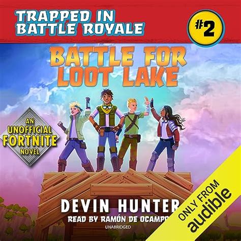 Battle For Loot Lake An Unofficial Fortnite Adventure Novel Trapped In Battle Royale Book 2