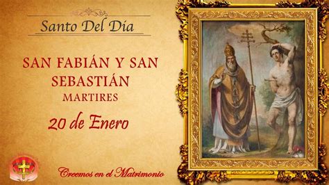 Mmc Santo Del Dia De Enero San Fabi N Y San Sebastian Youtube