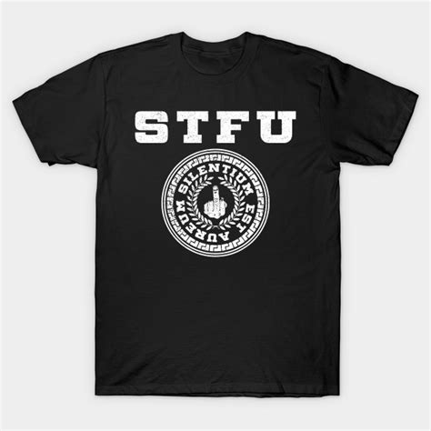 Stfu Collegiate Shirt College Student T Shirt Teepublic