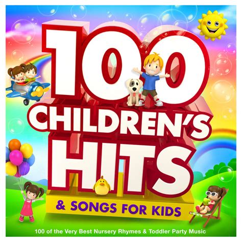 Childrens Hits And Songs For Kids 100 Of The Very Best Nursery Rhymes