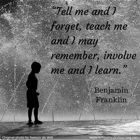Tell Me And I Forget Teach Me And I May Remember Involve Me And I
