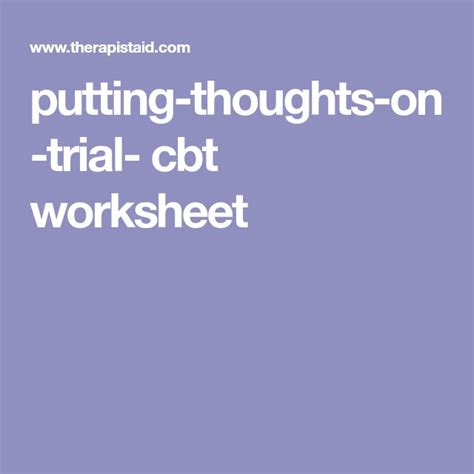 Putting Thoughts On Trial Cbt Worksheet Cbt Worksheets Counseling