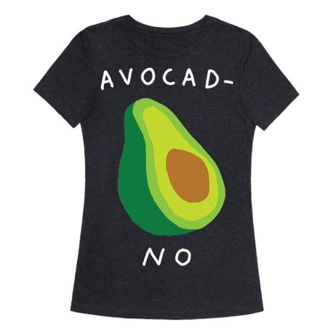 Avocad-No T-Shirts | LookHUMAN | Shirts, Printed shirts, Vinyl shirts