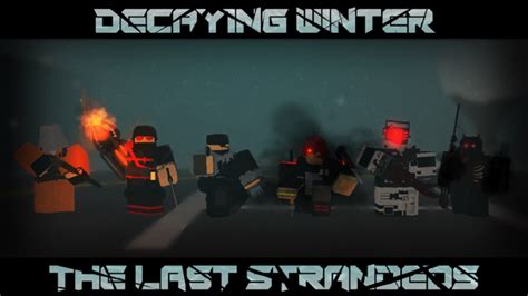 Decaying Winter The Last Strandeds Rbxservers