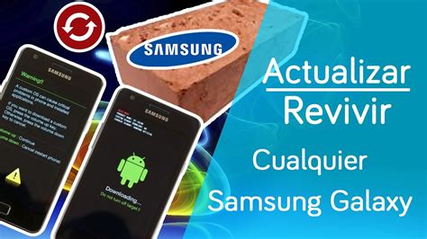 Desbrickear Revivir Actualizar Cualquier Samsung Galaxy M Todo Odin