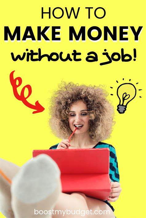 These 39 different options will help you earn wondering how people make money without 'real jobs'? How To Make Money Without A Job (21 Must-Know Methods!) - Boost My Budget
