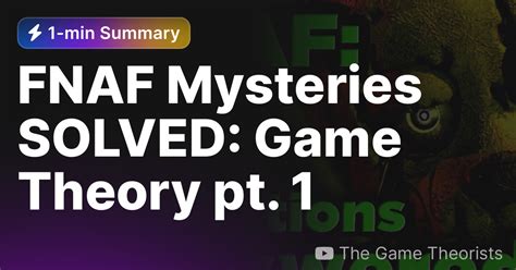 Fnaf Mysteries Solved Game Theory Pt 1 — Eightify