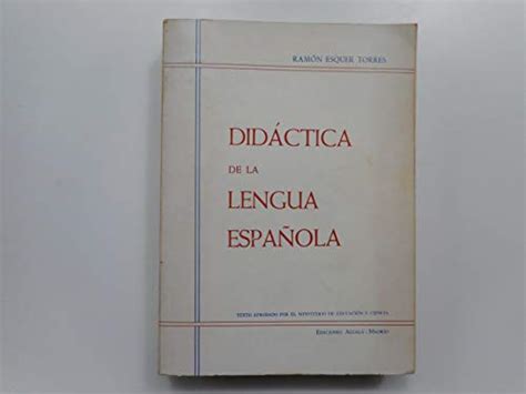 DIDACTICA LENGUA ESPA OLA SIN COLECCION Esquer Torres Ramon