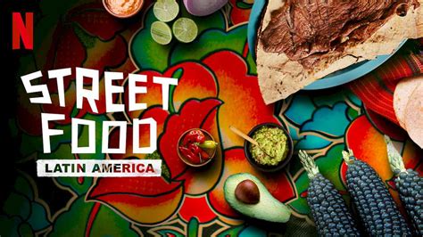 15 best cooking shows on netflix that'll make you want to head to the kitchen. Is 'Street Food: Latin America 2020' TV Show streaming on ...