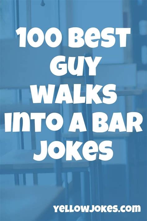 100 Best Guy Walks Into A Bar Jokes In 2020 Bar Jokes Jokes Guys