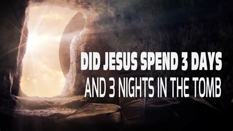 Did Jesus Spend 3 Days And 3 Nights In The Tomb Pt1 Youtube