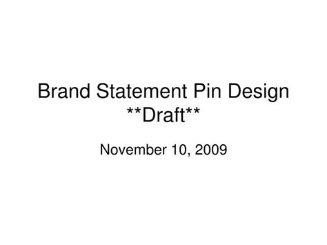 Ppt Brand Statement Pin Design Draft Powerpoint Presentation