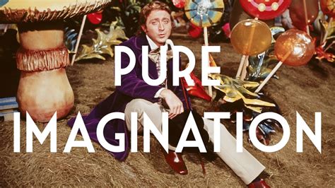 Growing up in the 70's this was one of my favorite. Pure Imagination - Gene Wilder (Stanton Nichols) - YouTube