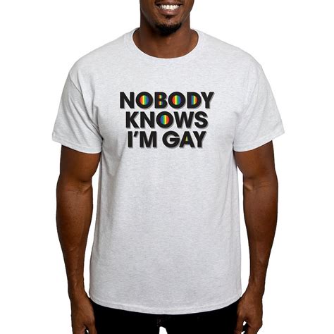 Cafepress Nobody Knows Im Gay Light T Shirt 100 Cotton T Shirt