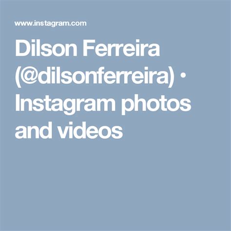 Dilson Ferreira Dilsonferreira Instagram Photos And Videos Photo