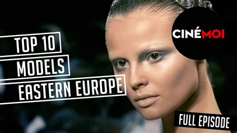 Top Models Of The World Eastern Europe Presented By Cinemoi Youtube