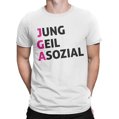 Jung Geil Asozial Jga Männer Rundhals T Shirt Jga Versand