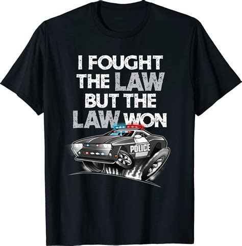 I Fought The Law But The Law Won Police Car T Shirt Clothing