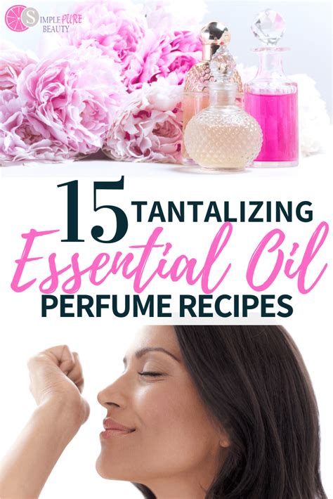 15 Tantalizing Essential Oil Perfume Recipes Simple Pure Beauty