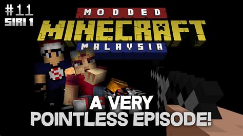modded minecraft malaysia e11 a very pointless episode youtube