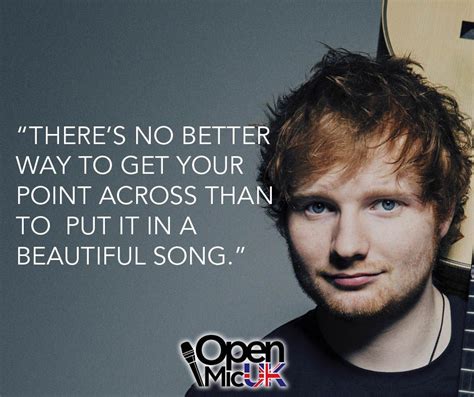 Ed Sheeran Quote Ed Sheeran Quotes Ed Sheeran Beautiful Songs