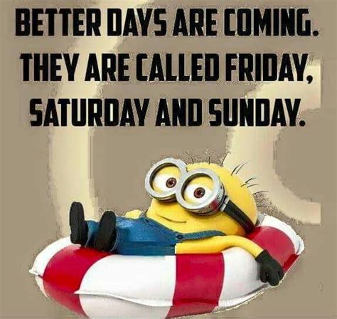 Thursday is a special day. Better days are coming . | Funny minion quotes, Minions ...