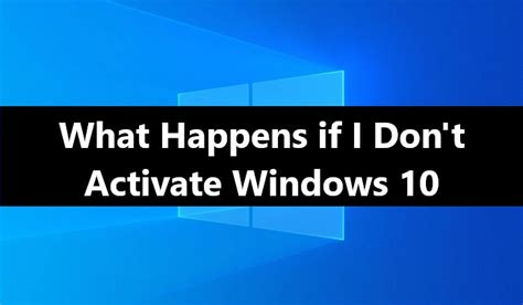 What Happens If You Dont Activate Windows 10 Mysoftwarekeys Windows
