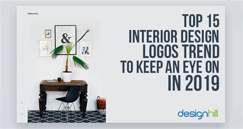 Top 15 Interior Design Logos Trend To Keep An Eye On In 2019