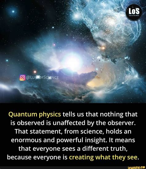 Quantum Physics Tells Us That Nothing That Is Observed Is Unaffected By