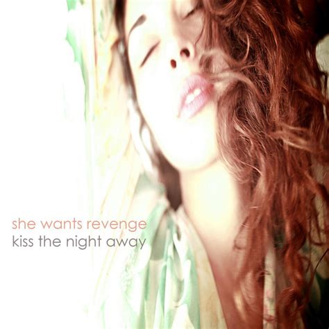 Kiss The Night Away Single By She Wants Revenge Spotify