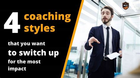 4 Coaching Styles That You Want To Switch Up For The Most Impact