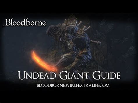 Undead Giant Boss Guide - Bloodborne Wiki Fextralife - YouTube