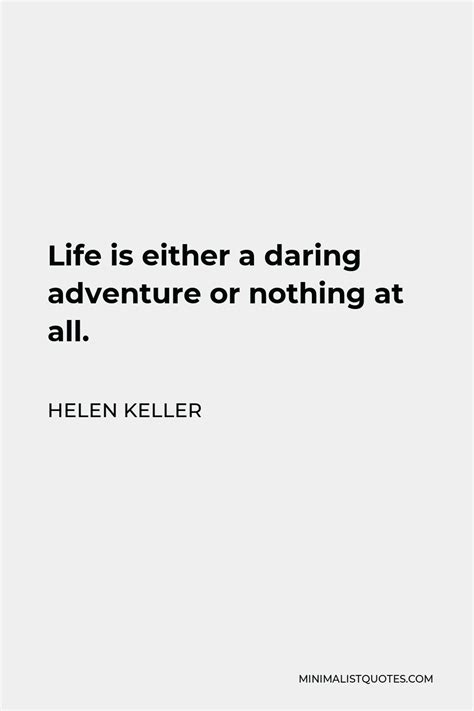Helen Keller Quote Life Is Either A Daring Adventure Or Nothing At All