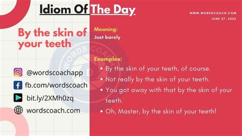 By The Skin Of Your Teeth Idiom Of The Day Idioms Meant To Be Skin
