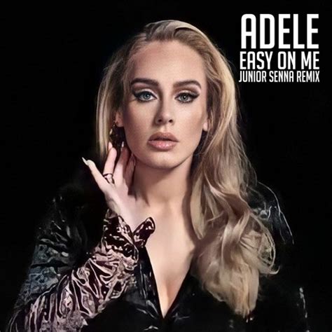 Stream Adele Easy On Me Junior Senna Remixfree Download By Junior