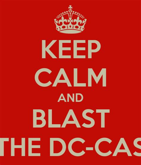 Keep Calm And Blast The Dc Cas Poster Alissa Keep Calm O Matic