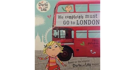 We Completely Must Go To London By Lauren Child