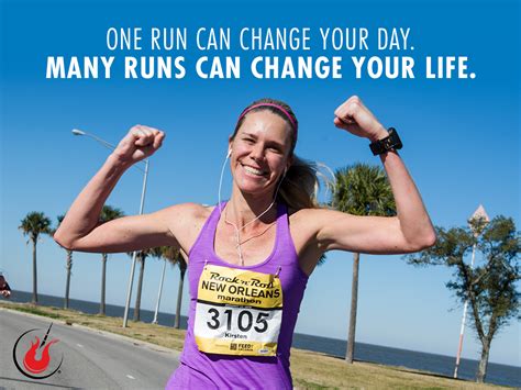 One Run Can Change Your Day Many Runs Can Change Your Life Running