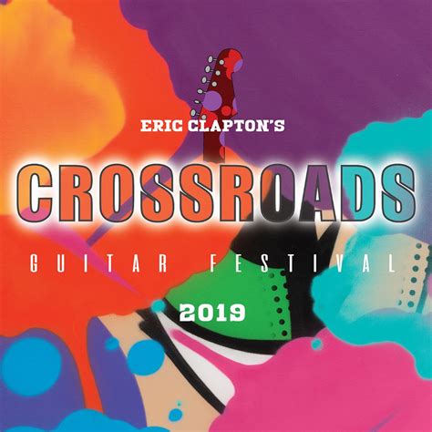 Eric Claptons Crossroads Guitar Festival 2019 Cd Best Buy