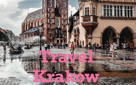 Travel Krakow Your Comprehensive City Guide