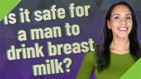 Is It Safe For A Man To Drink Breast Milk Youtube
