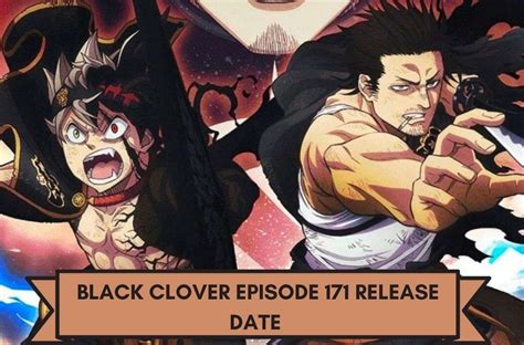 Black Clover Episode 171 Release Date Status And Time Spoiler Where