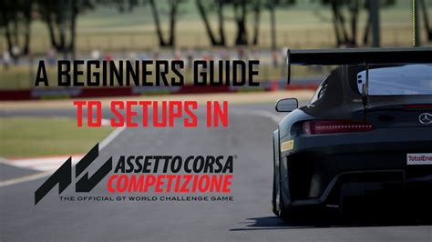 A Beginners Guide On How To Make A Setup In Assetto Corsa Competizione