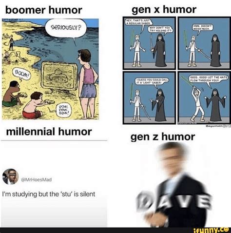 Boomer Humor Gen X Humor Seriously Gen Z Humor Millennial Humor I M