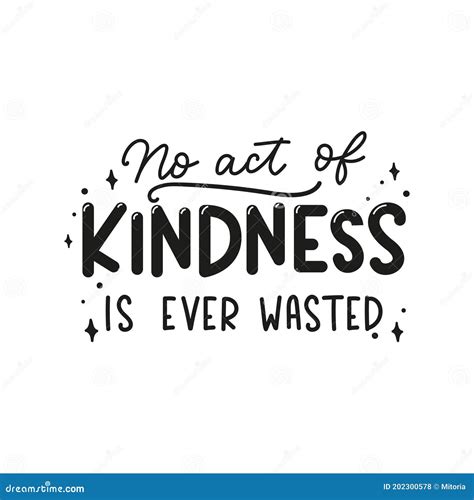 No Act Of Kindness In Ever Wasted Inspirational Lettering Quote With